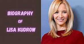 Biography of Lisa Kudrow | History | Lifestyle | Documentary