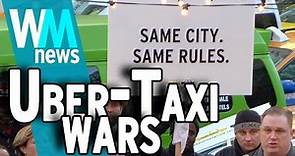 Top 5 Need To Know Facts About The Uber-Taxi Wars