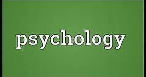Psychology Meaning