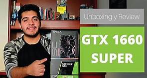GTX 1660 Super! Unboxing y Review