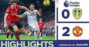 HIGHLIGHTS | LEEDS UNITED 0-2 MANCHESTER UNITED