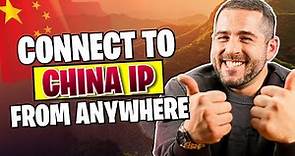 How to Get a China IP Address From Anywhere - Best China VPN