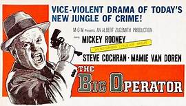 The Big Operator 1959 with Mickey Rooney, Steve Cochran and Mamie Van Doren