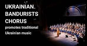 Ukrainian Bandurist Chorus promotes Ukrainian music abroad