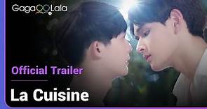 La Cuisine | Official Trailer | Cooking is like love, you have to put your heart into every step!