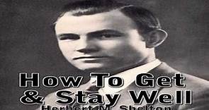 How To Get & Stay Well - Dr. Herbert M. Shelton (Clearer Audio) - Natural Hygiene