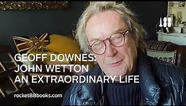 Geoff Downes announces John Wetton An Extraordinary Life book