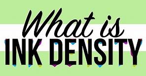 What is Ink Density?