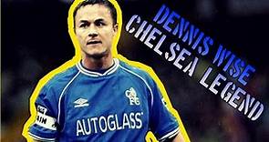 DENNIS WISE - A Chelsea legend