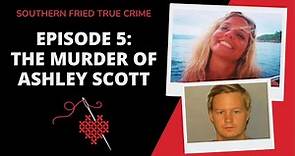 Episode 5: The Murder of Ashley Scott