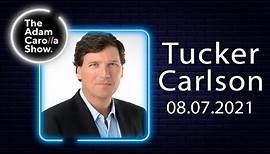 Tucker Carlson - Adam Carolla Show