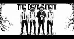 The Dead South - In Hell I'll Be In Good Company - Lyrics