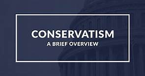 Conservatism: A Quick Guide to Understanding Its Key Principles and Values