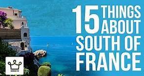 15 Things You Didn't Know About South Of France