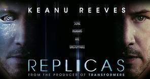 REPLICAS OFFICIAL TRAILER Starring Keanu Reeves In Theaters January 11, 2019