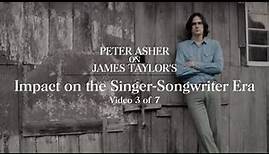 James Taylor - Impact on the Singer-Songwriter Era (Peter Asher Interview #3)