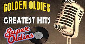 Greatest Hits Of The 50's & 60's - 50s And 60s Best Songs