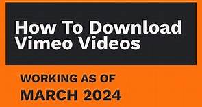 How to Download Vimeo Videos [MARCH 2024]