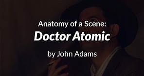 Anatomy of a Scene: "Doctor Atomic" by John Adams