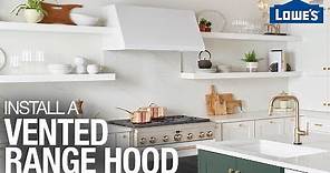 How to Install a Range Hood | Vent Hood Installation Tips