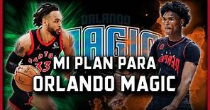 Mi plan para los Orlando Magic en la agencia libre 2023 | BASKET 365