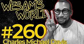 Wesam's World #260 - Charles Michael Davis