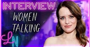 Claire Foy Interview: Breaking Out Via The Crown, Women Talking & More