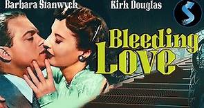 Bleeding Love | Full Thriller Movie | Barbara Stanwyck | Kirk Douglas