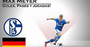 MAX MEYER | Goles, Jugadas, Asistencias | FC Schalke 04 | (HD)
