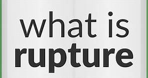 Rupture | meaning of Rupture