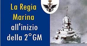 La Regia Marina all'inizio della 2° GM