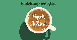 Peach＆Apricot／Watching Over You (Short Version)