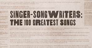 Singer-Songwriters: The 100 Greatest Songs