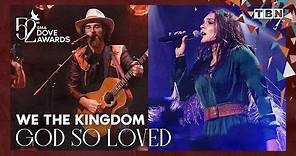 We The Kingdom: God So Loved | GMA Dove Awards 2021 on TBN