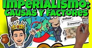 🤯 El IMPERIALISMO: FACTORES y CAUSAS del Imperialismo