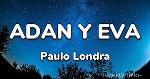 Paulo Londra - Adan y Eva (Letra/Lyrics)