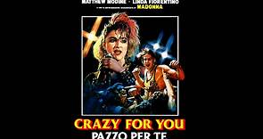 CRAZY FOR YOU - PAZZO PER TE (1985) Film Completo