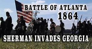 Civil War 1864 - Battles For Atlanta Pt. 1 "Sherman Invades Georgia!"