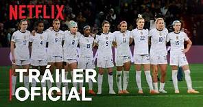 Bajo presión: La selección femenina de EE. UU. y el Mundial de fútbol | Tráiler | Netflix