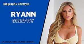 Ryann Murphy, American model, social media influencer | Biography, Lifestyle, Career |