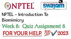 NPTEL Introduction To Biomimicry | 2023 | Assignment 8 | Week 8 | Authentic Answers #nptel #swayam