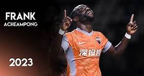 Frank Acheampong ● 2023 ● Goals, Skills & Assists ● ShenzhenFC ● Chinese Super League ● Season 2022