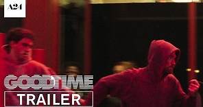 Good Time | Official Trailer HD | A24
