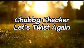 Chubby Checker - Let’s Twist Again (Lyrics)