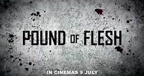 Pound Of Flesh - Official Trailer (In Cinemas 9 July 2015)