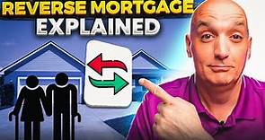 Reverse Mortgage Explained - How Do They Work?