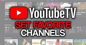 How to Set Favorite Channels on YouTube TV (2024) - Full Guide