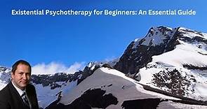 Existential Psychotherapy for Beginners: An Essential Guide