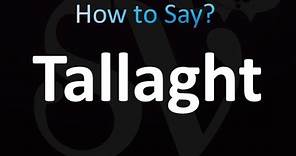 How to Pronounce Tallaght