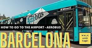 HOW TO GO TO BARCELONA AIRPORT? - AEROBUS